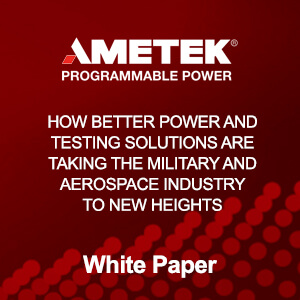 Going Beyond: How Better Power and Testing Solutions are Taking the Military and Aerospace Industry to New Heights